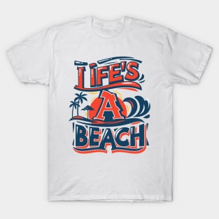 Life's a Beach T-Shirt